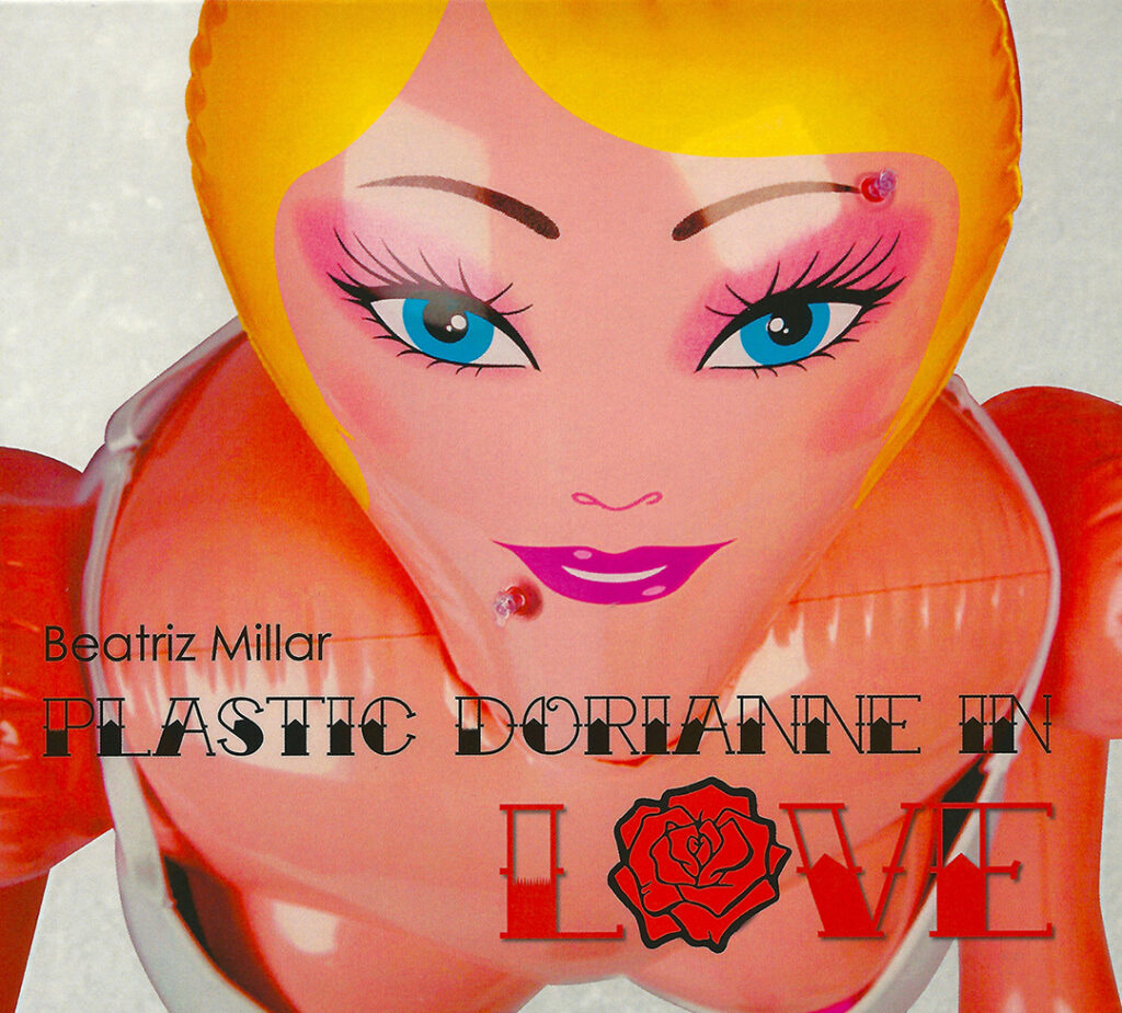 Plastic Dorianne in Love (CD Beatriz Millar Sings Marlene Dietrich) 2015 - Beatriz Millar